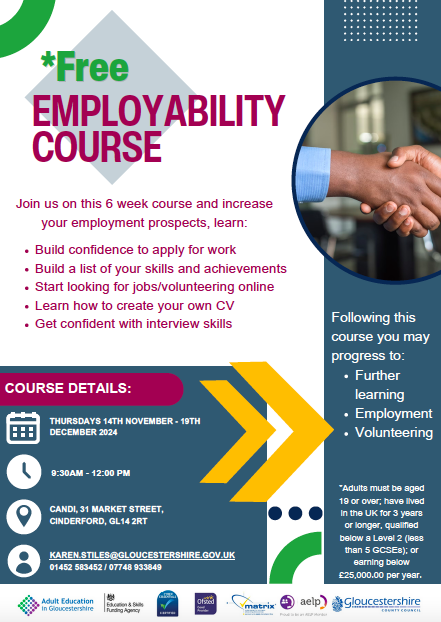 Employability 6 week course in Cinderford. Thursday 14th November to 19th December. 9.30am - 12pm. Contact Karen Stiles on 01452 583452 or email karen.stiles@gloucestershire.gov.uk